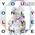 yMAXIzYou Only Live Once(}LVVO)