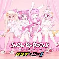 TVAjwSHOW BY ROCK!!xOST Plus 2