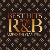 BEST HITS 2016 R&B -Ultimix The Year-