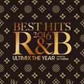 BEST HITS 2016 R&B -Ultimix The Year-