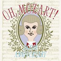 OH, Mozart! Wolfgang Amadeus Mozart 260th Anniversary/:IjoX̉摜EWPbgʐ^