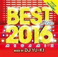 BEST HITS 2016 Megamix mixed by DJ YU-KI