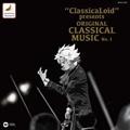 gClassicaLoid" presents ORIGINAL CLASSICAL MUSIC No.1