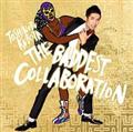 THE BADDEST `Collaboration`(ʏ)