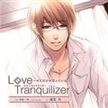 Love Tranquilizer �`�L�~�������m���Ă���` AH ��~��G