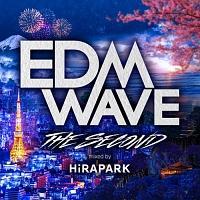 EDM WAVE THE SECOND mixed by HiRAPARK/IjoX̉摜EWPbgʐ^