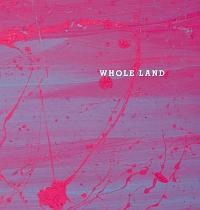 WHOLE LAND