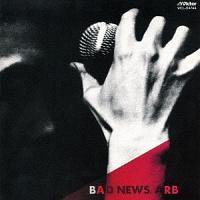 BAD NEWS