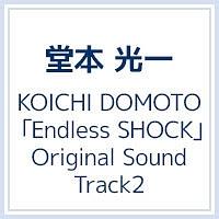 KOICHI DOMOTO Endless SHOCK Original Sound Track 2(ʏ)/KOICHI DOMOTO({)̉摜EWPbgʐ^
