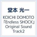 KOICHI DOMOTO Endless SHOCK Original Sound Track 2(ʏ)