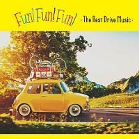 FUN! FUN! FUN! ・The Best Drive Music・ | オムニバス | 宅配CDレンタルのTSUTAYA DISCAS