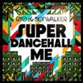 SUPER DANCEHALL ME