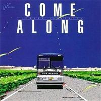 COME ALONG 1