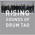 RISING �`SOUNDS OF DRUM TAO�`