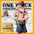 yMAXIzONE PIECE Island Song Collection }tH[huSave My Heartv(}LVVO)