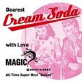 Dearest Cream Soda with love MAGIC All Time Super Best gBalladh