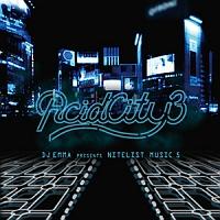 ACID CITY 3/DJ EMMẢ摜EWPbgʐ^