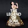 THE LEGEND OF SOUL 和田アキ子