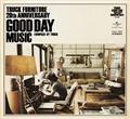 TRUCK FURNITURE 20th ANNIVERSARY GOOD DAY MUSIC