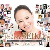 We Love SEIKO Deluxe Edition - 35th Anniversary cq ɃI[^CxXg yDisc.1&Disc.2z/cq̉摜EWPbgʐ^