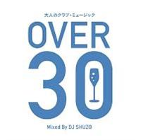 l̃NuE~[WbN`OVER 30` Mixed By DJ SHUZO