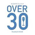 l̃NuE~[WbN`OVER 30` Mixed By DJ SHUZO