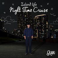 Island Life -Night Time Cruise-