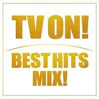 TV ON!BEST HITS MIX!(�X�y�V�����v���C�X��)