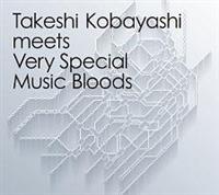 Takeshi Kobayashi meets Very Special Music Bloods