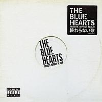 THE BLUE HEARTS TRIBUTE HIPHOP ALBUM IȂ/IjoX̉摜EWPbgʐ^