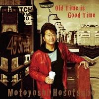 細坪基佳】 Old Time is Good Time | フォーク／ニューミュージック | 宅配CDレンタルのTSUTAYA DISCAS