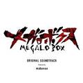 MEGALOBOX ORIGINAL SOUNDTRACK