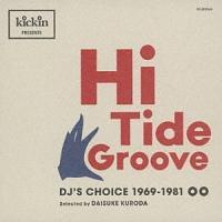 kickin presents Hi Tide Groove: DJ's Choice