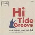 kickin presents Hi Tide Groove: DJ's Choice