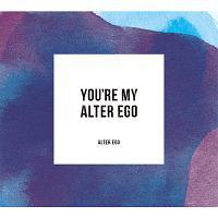 You're My Alter Ego [S]