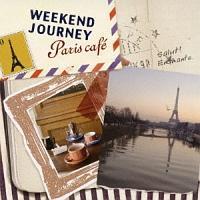 Weekend Journey�`Paris cafe�`