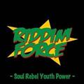 RIDDIM FORCE - Soul Rebel Youth Power -