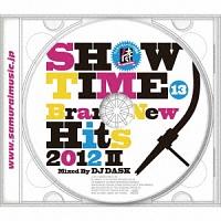 SHOW TIME 13`Brand-New Hits 2012 PartII`Mixed By DJ DASK/IjoX̉摜EWPbgʐ^