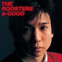 ROOSTERS a-GO GO(WPbgdl)