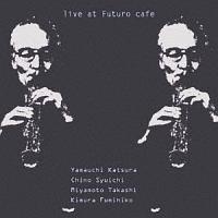 live at FUTURO CAFE