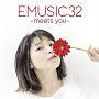 EMUSIC 32 -meets you-(通常盤)