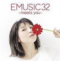 EMUSIC 32 -meets you-(ʏ)