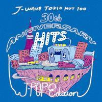 J-WAVE TOKIO HOT 100 30th ANNIVERSARY HITS J-POP EDITION/IjoX̉摜EWPbgʐ^