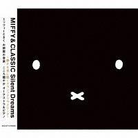 MIFFY & CLASSIC Silent Dreams`ÂȖɒNVbNNVO`
