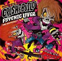 PSYCHIC LOVER 15th Anniversary Re-recording Tracks �`CRUSH & BUILD�`