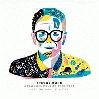 Trevor Horn Reimagines - The Eighties Featuring the Sarm Orchestra/Trevor Horn̉摜EWPbgʐ^