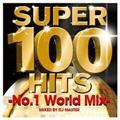 SUPER 100 HITS -No.1 World Mix-