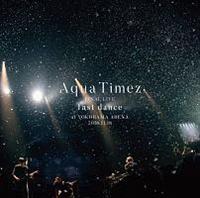 Aqua Timez FINAL LIVE last danceyDisc.1&Disc.2z