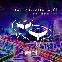 Best of BredNButter 01 compiled by Trap City