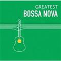 GREATEST BOSSA NOVA